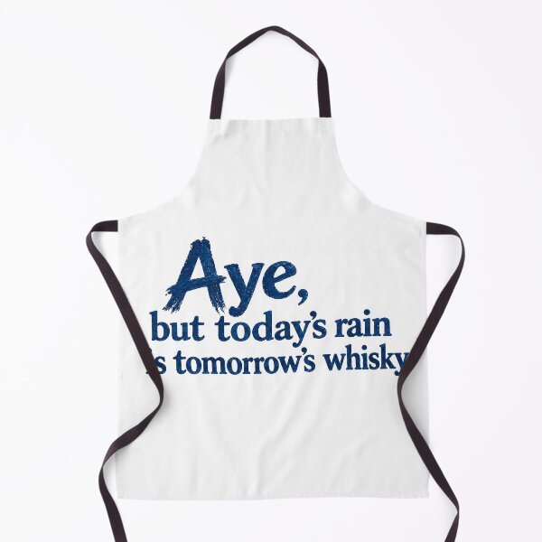 Item preview, Aye, but today's rain is tomorrow's whisky designed and sold by SMalcolmDesigns.