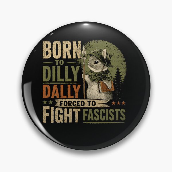 Item preview, Born To Dilly Dally Forced To Fight Fascists Anti-Fascism Political Activist designed and sold by SkeletonsDanger.
