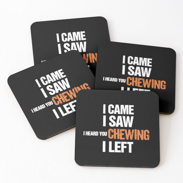 Item preview, I Came I Saw I Heard You Chewing I Left Introvert Humor designed and sold by SkymarArt.