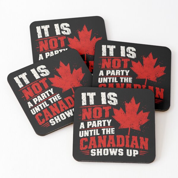 Item preview, It Is Not A Party Until The Canadian Shows Up Canada Pride Funny Party designed and sold by SkeletonsDanger.