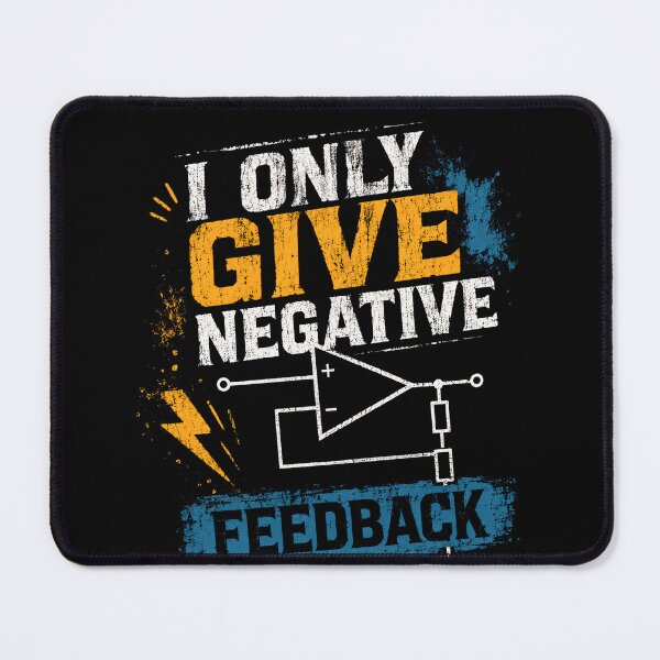 Item preview, I Only Give Negative Feedback Electronics Engineer Humor designed and sold by SkeletonsDanger.