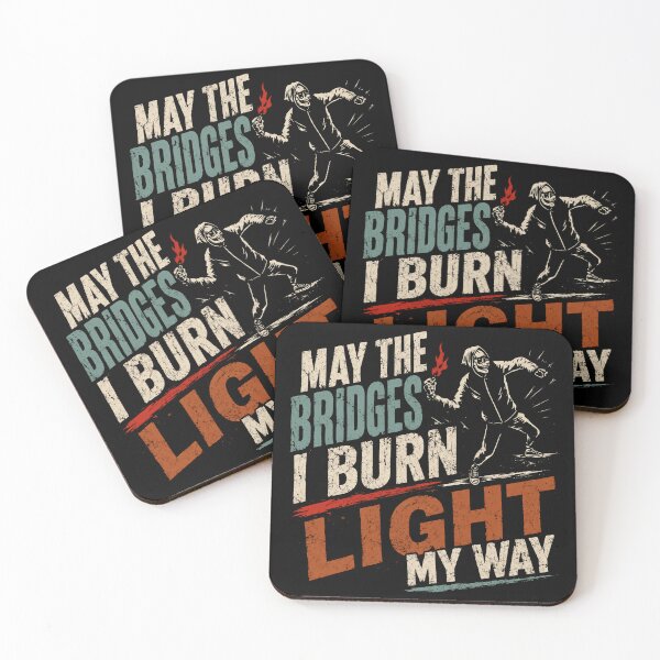 Item preview, May The Bridges I Burn Light My Way Empowerment Motivational Quote designed and sold by SkeletonsDanger.