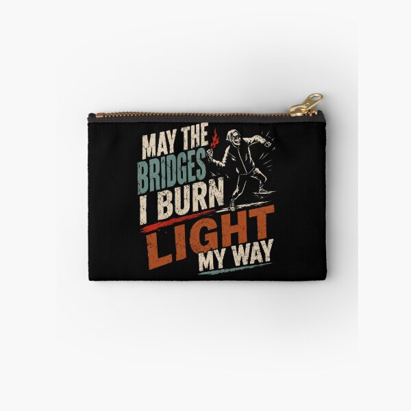 Item preview, May The Bridges I Burn Light My Way Empowerment Motivational Quote designed and sold by SkeletonsDanger.