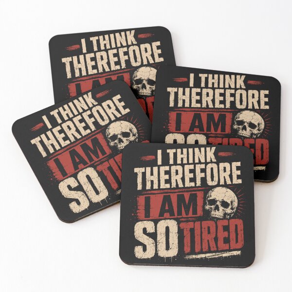 Item preview, I Think Therefore I Am So Tired Sarcastic Quote Exhaustion Skull Humor designed and sold by SkeletonsDanger.