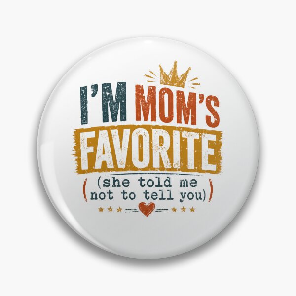 Item preview, I'm Mom's Favorite (She Told Me Not To Tell You) Funny Family Sibling Child Humor designed and sold by JonesFlora2025.