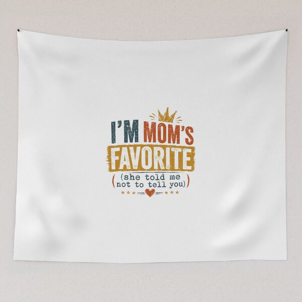 Item preview, I'm Mom's Favorite (She Told Me Not To Tell You) Funny Family Sibling Child Humor designed and sold by JonesFlora2025.
