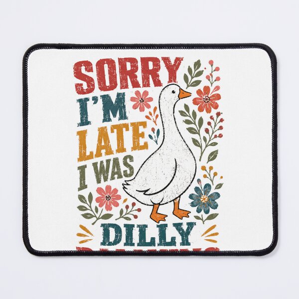 Item preview, Sorry I'm Late I Was Dilly Dallying Funny Goose Farm Animal Bird designed and sold by JonesFlora2025.