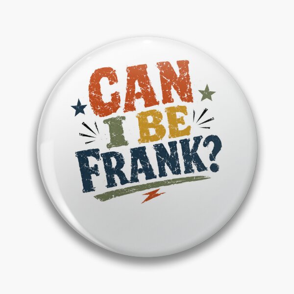 Item preview, Can I Be Frank? Honest Person Funny Pun Humor designed and sold by JonesFlora2025.