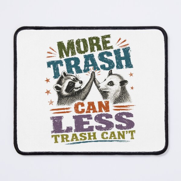 Item preview, More Trash Can Less Trash Can't Raccoon Opossum Wildlife Humor designed and sold by JonesFlora2025.