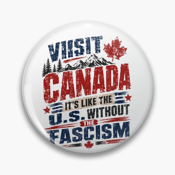 Item preview, Visit Canada It's Like The U.S. Without The Fascism Political Humor Canadian Travel Anti Fascist Statement designed and sold by JonesFlora2025.