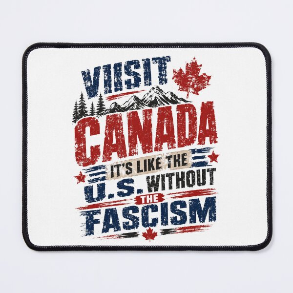 Item preview, Visit Canada It's Like The U.S. Without The Fascism Political Humor Canadian Travel Anti Fascist Statement designed and sold by JonesFlora2025.