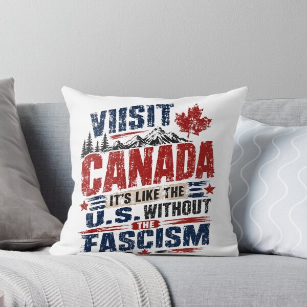 Item preview, Visit Canada It's Like The U.S. Without The Fascism Political Humor Canadian Travel Anti Fascist Statement designed and sold by JonesFlora2025.