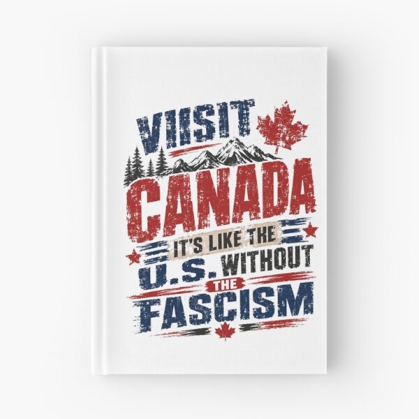 Item preview, Visit Canada It's Like The U.S. Without The Fascism Political Humor Canadian Travel Anti Fascist Statement designed and sold by JonesFlora2025.