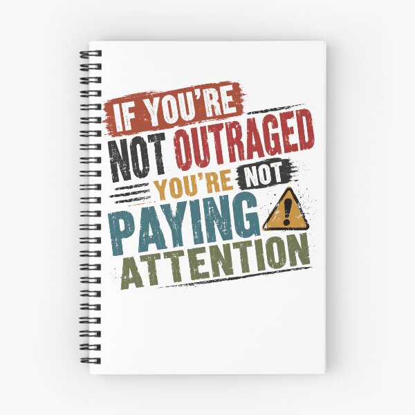 Item preview, If You're Not Outraged You're Not Paying Attention Political Activism Social Justice Awareness designed and sold by JonesFlora2025.