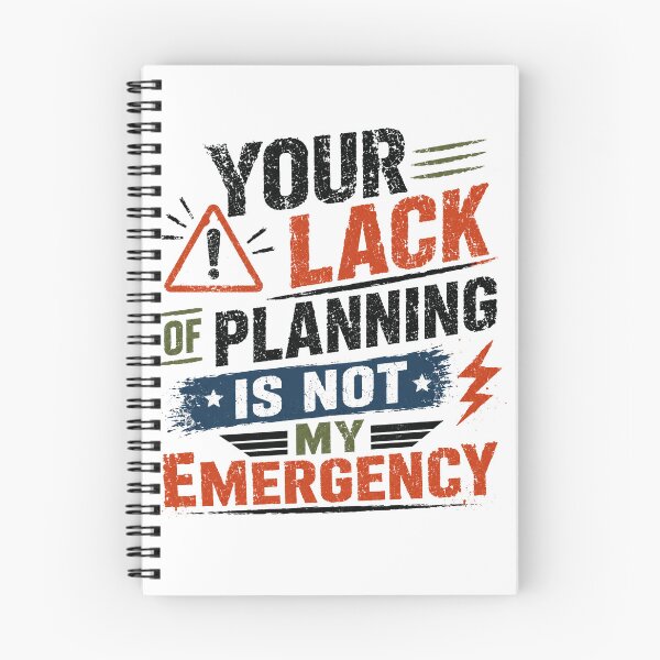 Item preview, Your Lack Of Planning Is Not My Emergency Professional Workplace Manager Humor designed and sold by JonesFlora2025.