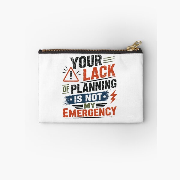 Item preview, Your Lack Of Planning Is Not My Emergency Professional Workplace Manager Humor designed and sold by JonesFlora2025.