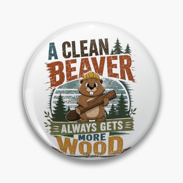 Item preview, A Clean Beaver Always Gets More Wood Logging Woodworking Humor designed and sold by JonesFlora2025.