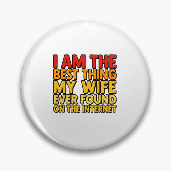 Item preview, Best Thing Found On The Internet Wife — Funny Husband Quote Graphic designed and sold by Colorful-Garden.