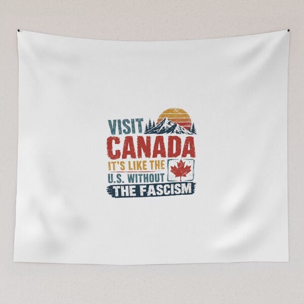Item preview, Visit Canada It's Like The U.S. Without The Fascism Canadian Anti Fascist Political Satire designed and sold by JonesFlora2025.