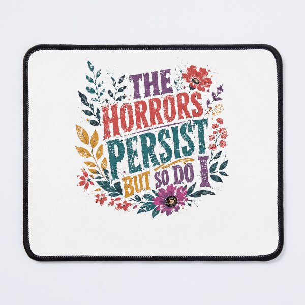 Item preview, The Horrors Persist But So Do I Resilience Empowerment Motivation designed and sold by JonesFlora2025.