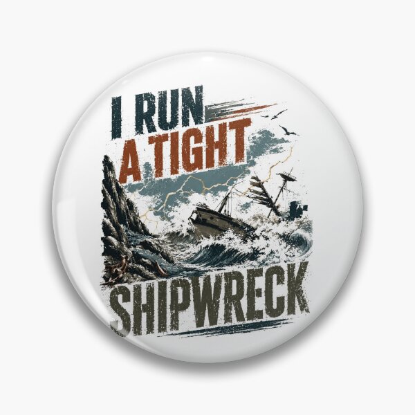 Item preview, I Run A Tight Shipwreck Funny Chaos Management Humor designed and sold by JonesFlora2025.