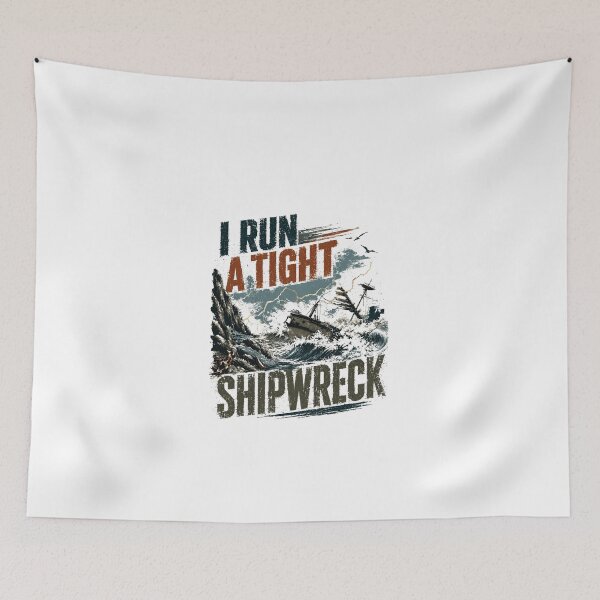 Item preview, I Run A Tight Shipwreck Funny Chaos Management Humor designed and sold by JonesFlora2025.