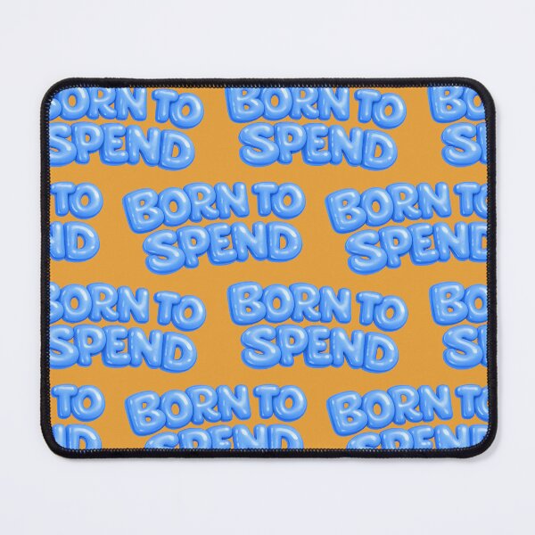 Item preview, Born To Spend Bold Print designed and sold by tviyluv.