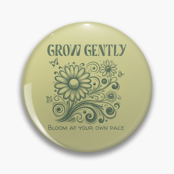 Item preview, Grow Gently Bloom at Your Own Pace Floral Design designed and sold by PrintandJoy.
