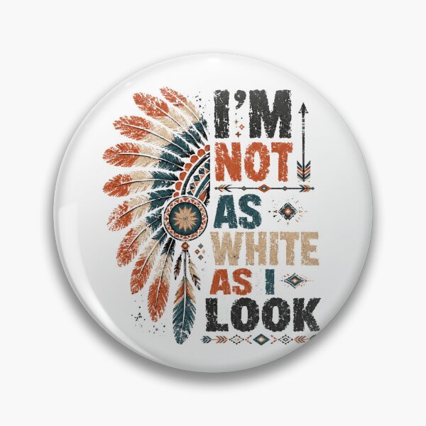 Item preview, I'm Not As White As I Look Native American Indigenous Heritage Pride designed and sold by JonesFlora2025.