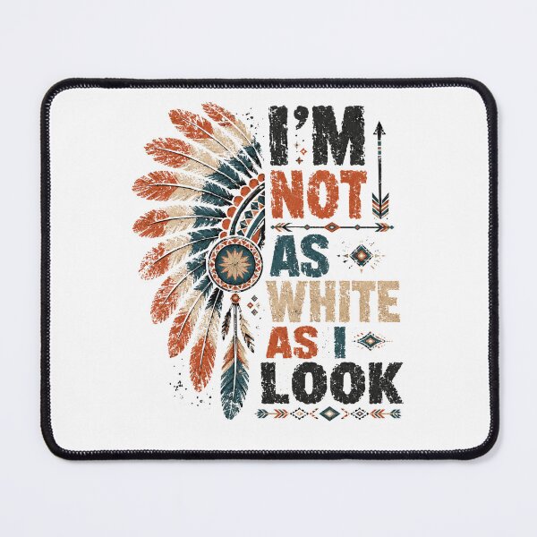 Item preview, I'm Not As White As I Look Native American Indigenous Heritage Pride designed and sold by JonesFlora2025.