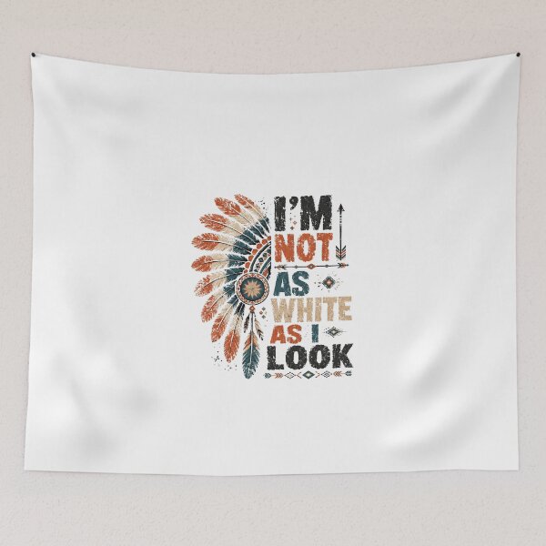 Item preview, I'm Not As White As I Look Native American Indigenous Heritage Pride designed and sold by JonesFlora2025.