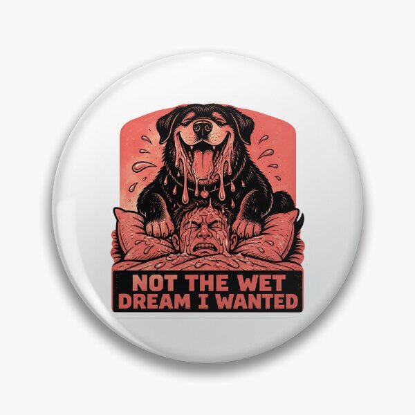 Item preview, Not The Wet Dream I Wanted - Funny Drooling Dog Meme designed and sold by RareVisuals.
