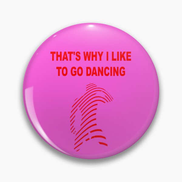 Item preview, That's why I like to go dancing designed and sold by alxndrsunny.