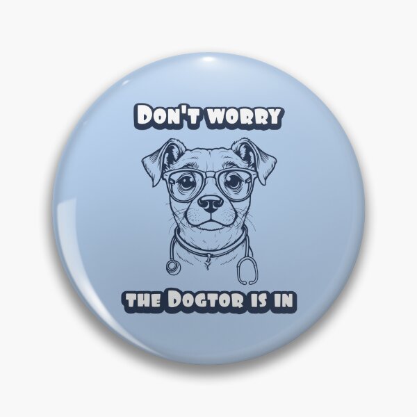 Item preview, Dont Worry The Dogtor Is In designed and sold by Z83Studio.