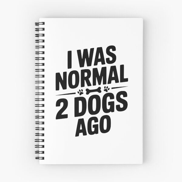 Item preview, I Was Normal 2 Dogs Ago designed and sold by Frank Ring.
