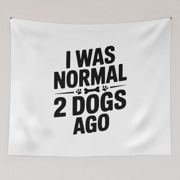 Item preview, I Was Normal 2 Dogs Ago designed and sold by Frank Ring.