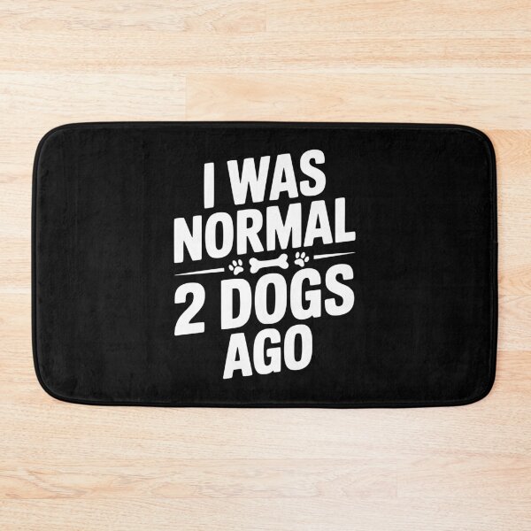 Item preview, I Was Normal 2 Dogs Ago designed and sold by Frank Ring.