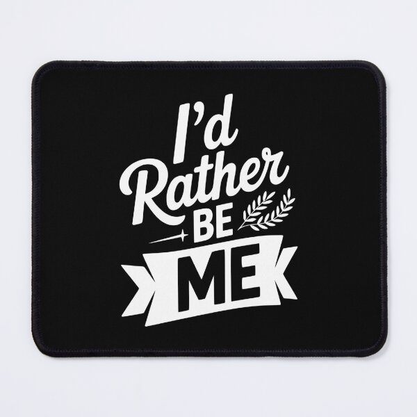 Item preview, I'd Rather Be Me designed and sold by Frank Ring.