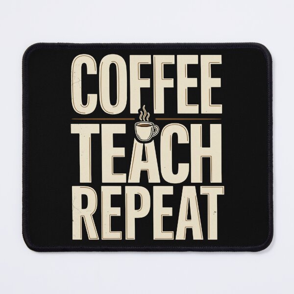 Item preview, Funny Teacher Quote – Coffee Teach Repeat designed and sold by No Excuses Supply.