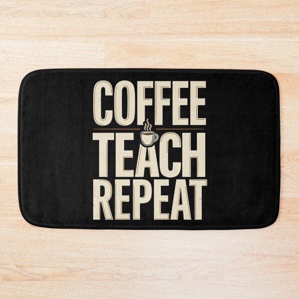 Item preview, Funny Teacher Quote – Coffee Teach Repeat designed and sold by No Excuses Supply.