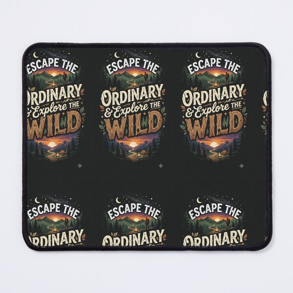 Item preview, Escape The Ordinary Explore The Wild designed and sold by Dream Design Store.