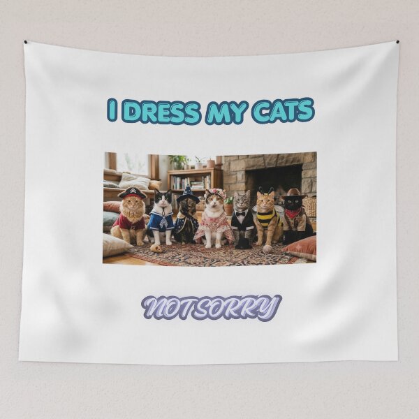 Item preview, I dress my cats. not sorry designed and sold by Goode-sense2025.