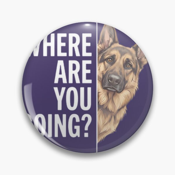 Item preview, Where are You Going Funny German Shepherd Dog  designed and sold by GloriasucShopRe.