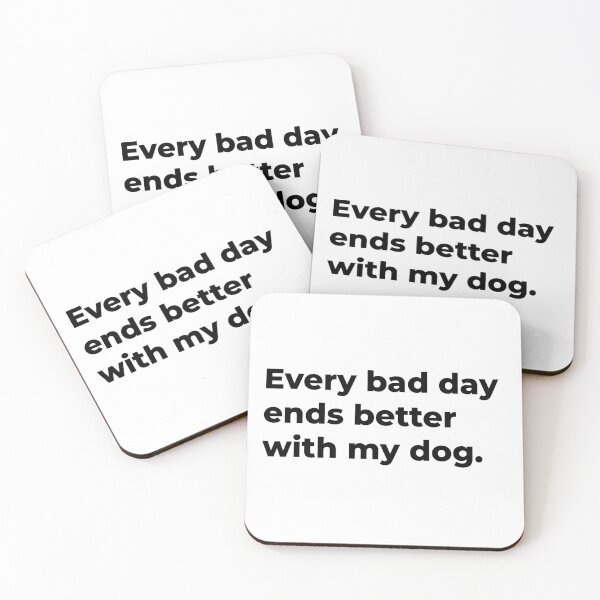 Item preview, Every Bad Day Ends Better With My Dog. designed and sold by Sane Threads.