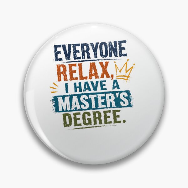Item preview, Everyone Relax, I Have A Master's Degree | Master Graduate Academic Achievement designed and sold by RetroMini2026.