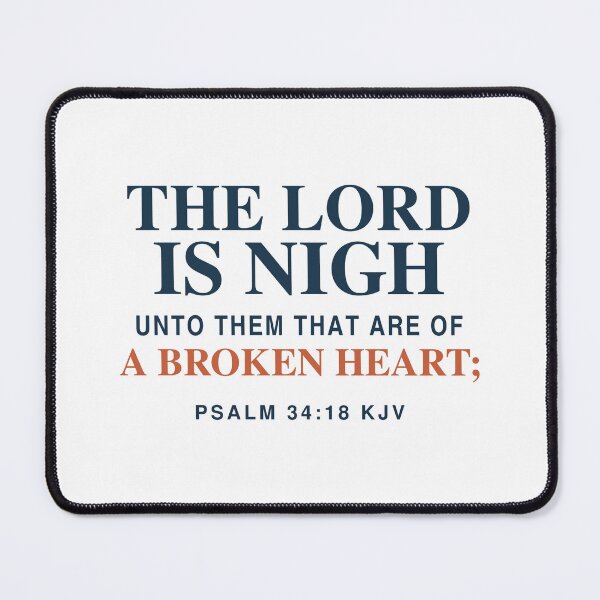 Item preview, The Lord Is Nigh to a Broken Heart – Psalm 34:18 KJV designed and sold by FaithThroughEverySeason.