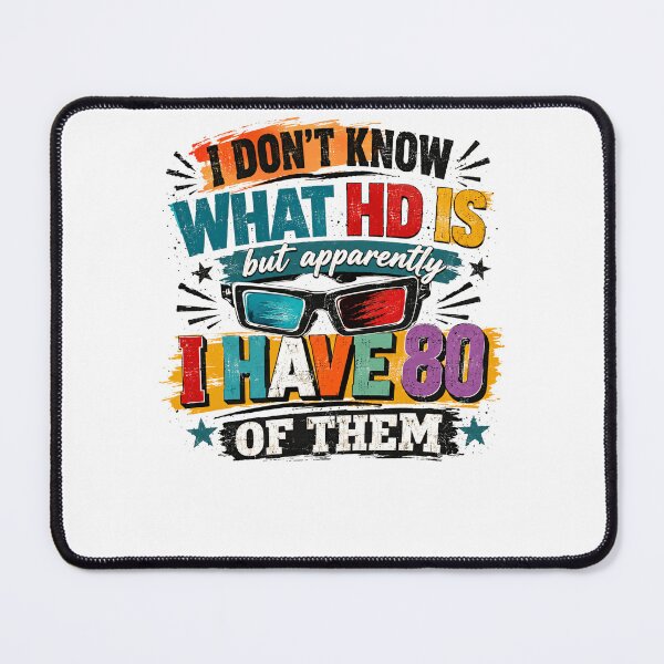 Item preview, I Don't Know What HD Is But Apparently I Have 80 Of Them Funny 80th Birthday Senior Humor designed and sold by RetroMini2026.