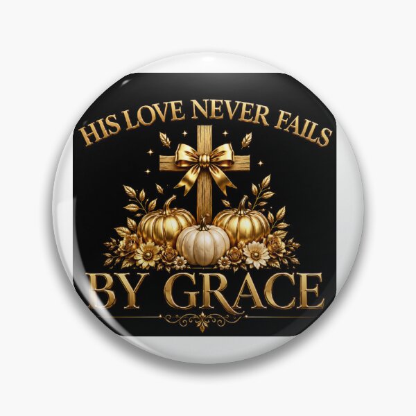 Item preview, HIS LOVE NEVER FAILS BY GRACE,  CHRISTIAN CROSS DESIGN, FAITH APPAREL designed and sold by KINGDOM GOLD STUDIO.