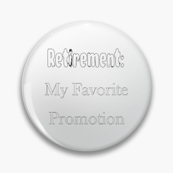 Item preview, Retirement: My Favorite Promotion designed and sold by Aki and Akiro.