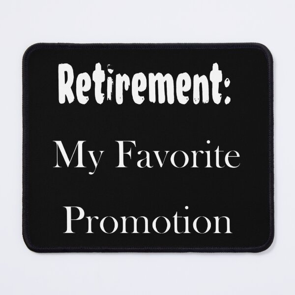 Item preview, Retirement: My Favorite Promotion designed and sold by Aki and Akiro.